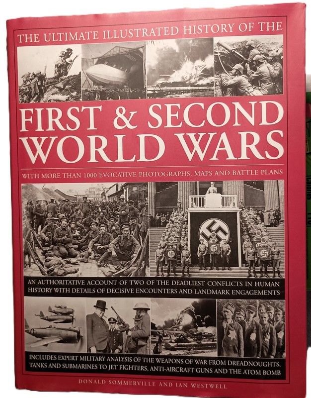 The Ultimate Illustrated History of the First and Second World Wars