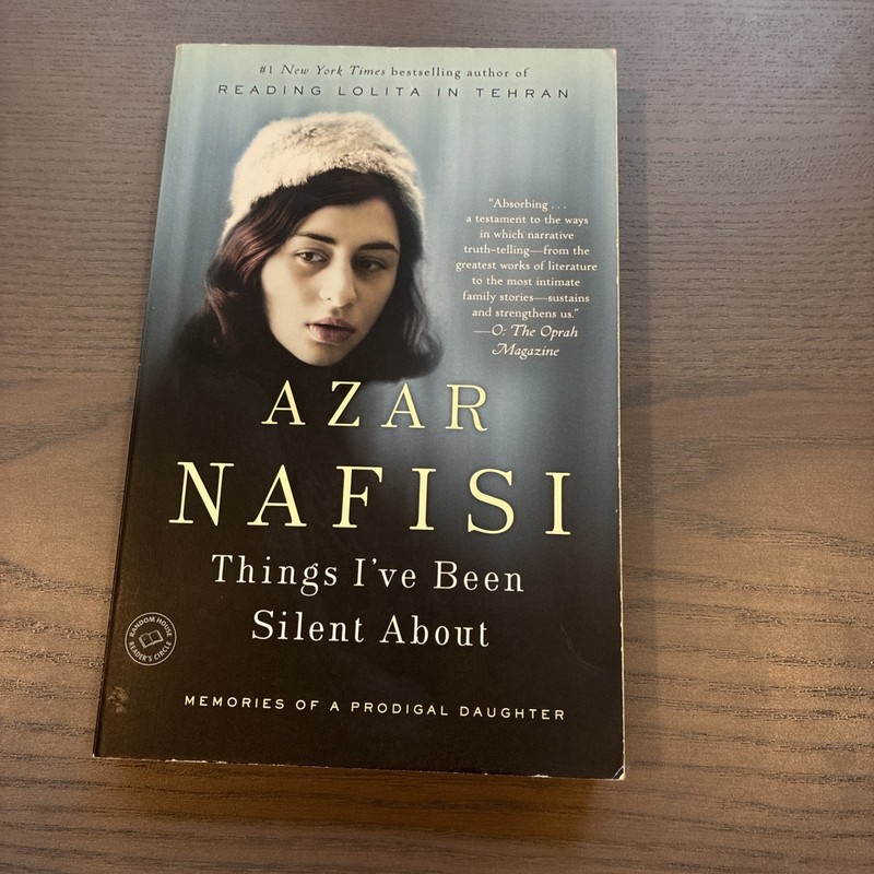 Things I’ve Been Silent About by Azar Nafisi (2010, Trade Paperback) Memoir
