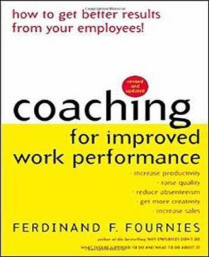 Coaching for Improved Work Performance, Revised- paperback, 0071352937, Fournies