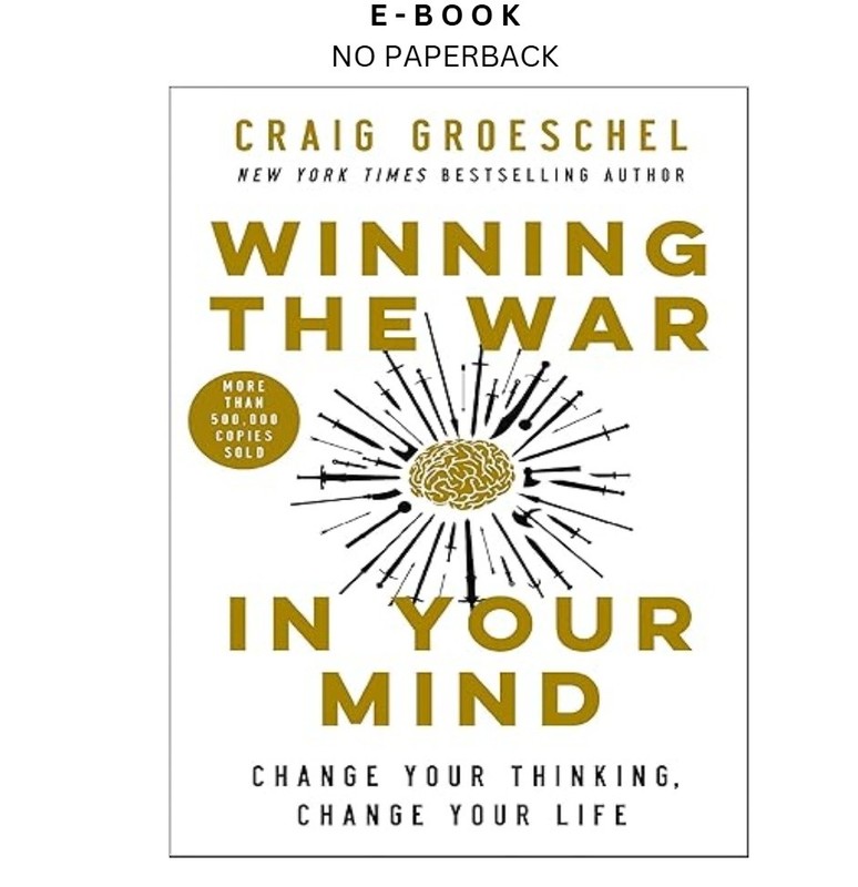 Winning the War in Your Mind: Change Your Thinkin, Craig Groeschel 2021