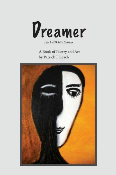 Dreamer (Black & White Edition): Poetry And Art