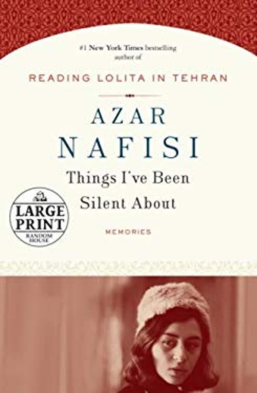 Things I’ve Been Silent About Azar Nafisi
