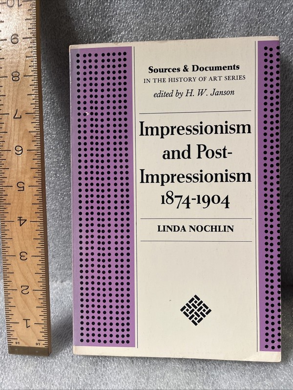 Impressionism and Post-Impressionism 1874-1904 by Linda Nochlin (1966, TrPB) VGC