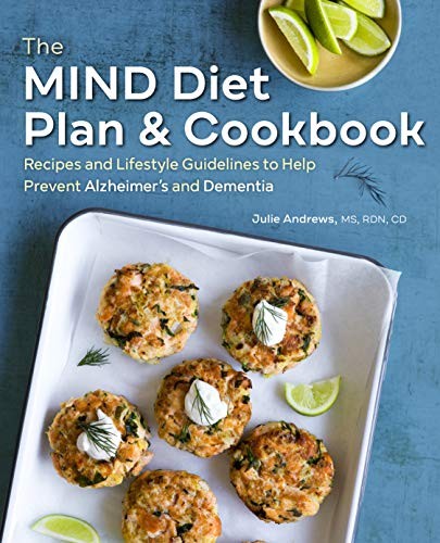 The MIND Diet Plan and Cookbook by Julie Andrews MS RDN CD