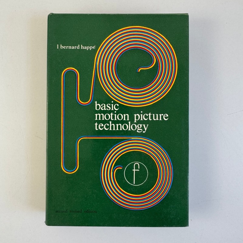 Basic Motion Picture Technology L. Bernard Happe 1975 Second Revised Film