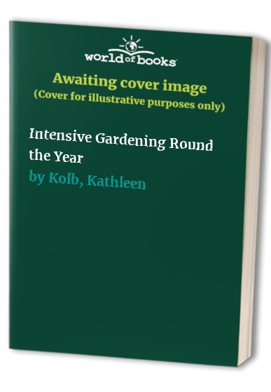 Intensive Gardening Round the – GOOD