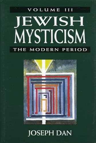 Jewish Mysticism: v. 3: The Modern Peri..., Dan, Joseph