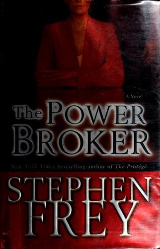 The Power Broker: A Novel by Frey, Stephen, Acceptable Book