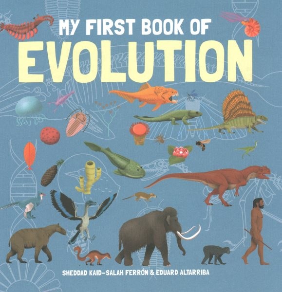 My First Book of Evolution, Hardcover by Altarriba, Eduard; Kaid-salah Ferrón…