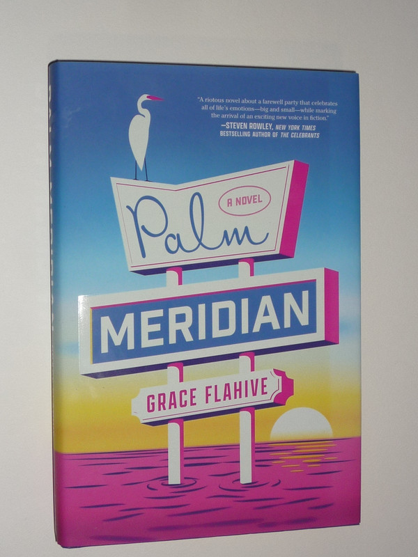 Palm Meridian : A Novel by Grace Flahive (BRAND-NEW, 2025, Hardcover) $14.95
