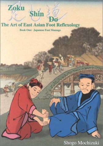 ZOKU SHIN DO THE ART OF EAST ASIAN FOOT REFLEXOLOGY By Shogo Mochizuki EXCELLENT