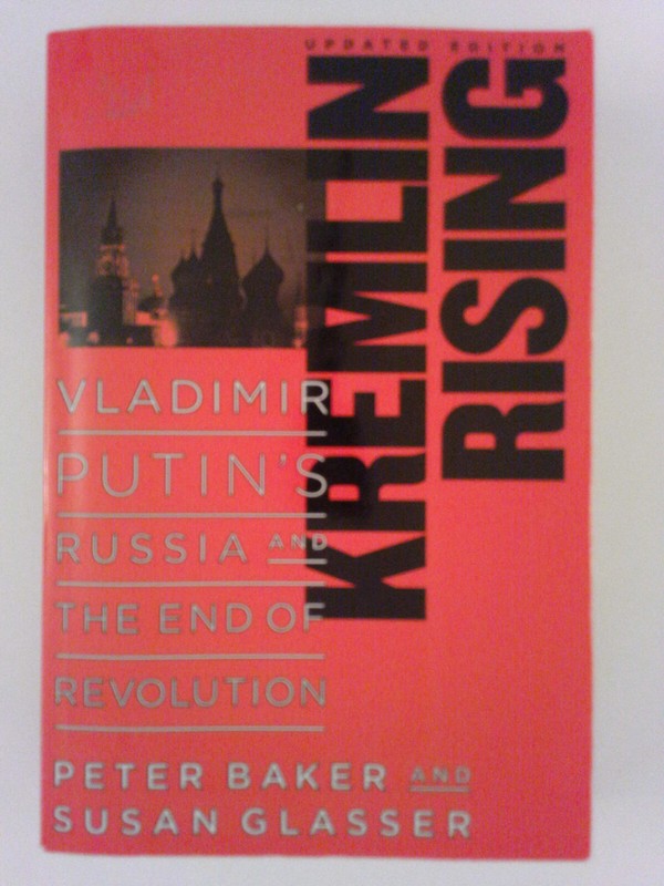 Kremlin Rising : Vladimir Putin’s Russia and the End of Revolution by Susan…
