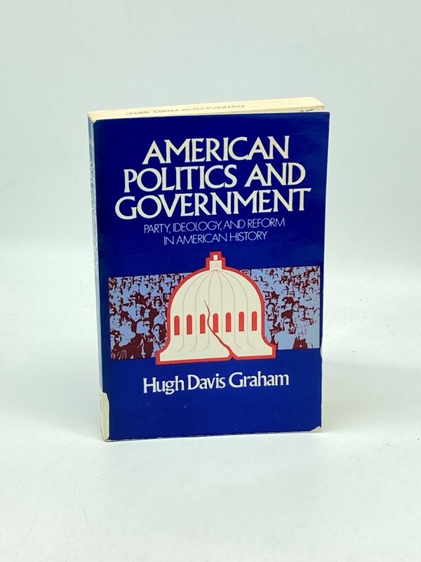 American Politics and Government Party, Ideology, and Reform in American History