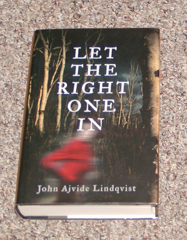 LET THE RIGHT ONE IN BY John Ajvide Lindqvist HARDCOVER