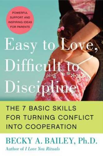 Easy to Love, Difficult to Discipline: The 7 Basic Skills for Turnin – VERY GOOD
