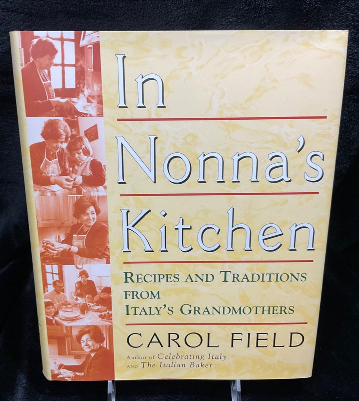 In Nonna’s Kitchen: Recipes and Traditions from Italy’s Grandmothers Cooking