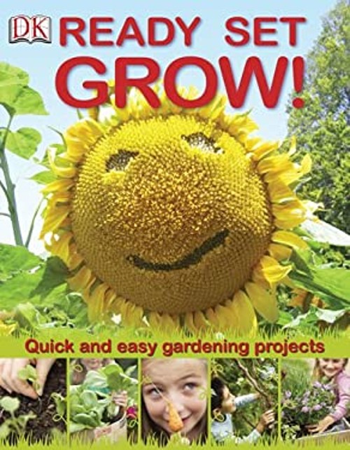 Ready Set Grow! Hardcover Dorling Kindersley Publishing Staff