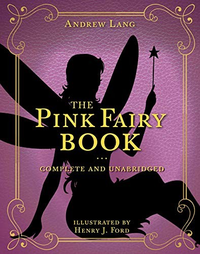 The Pink Fairy Book: Complete and Unabridged (5) (Andrew Lang Fairy Book Ser…