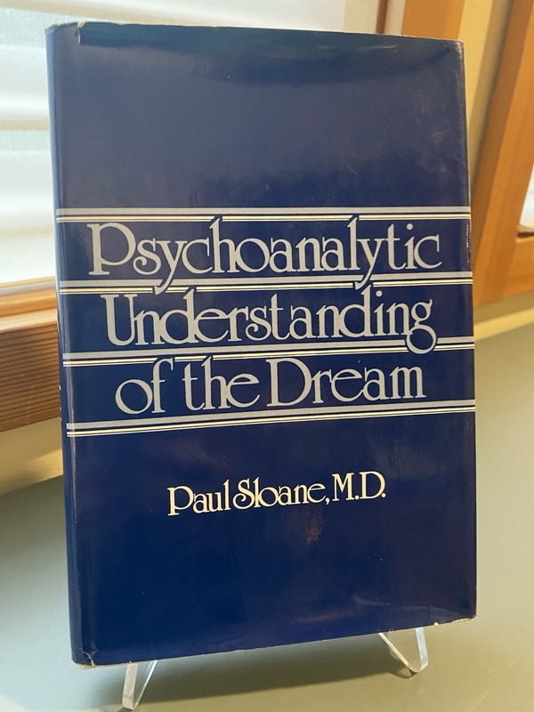 Psychoanalytic Understanding of the Dream by PAUL SLOANE /1979 1st Ed