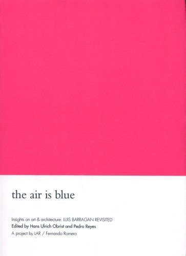 The Air is Blue – paperback Gillick, Liam|Koolhaas, Rem|Reyes, Pedro|Obrist,…