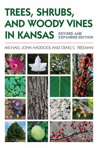 Trees, Shrubs, and Woody Vines in Kansas by Haddock, Michael John, Freeman, Cra