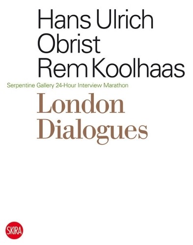 Hans Ulrich Obrist Rem Koolhaas London Dialogues (Paperback) (UK IMPORT)