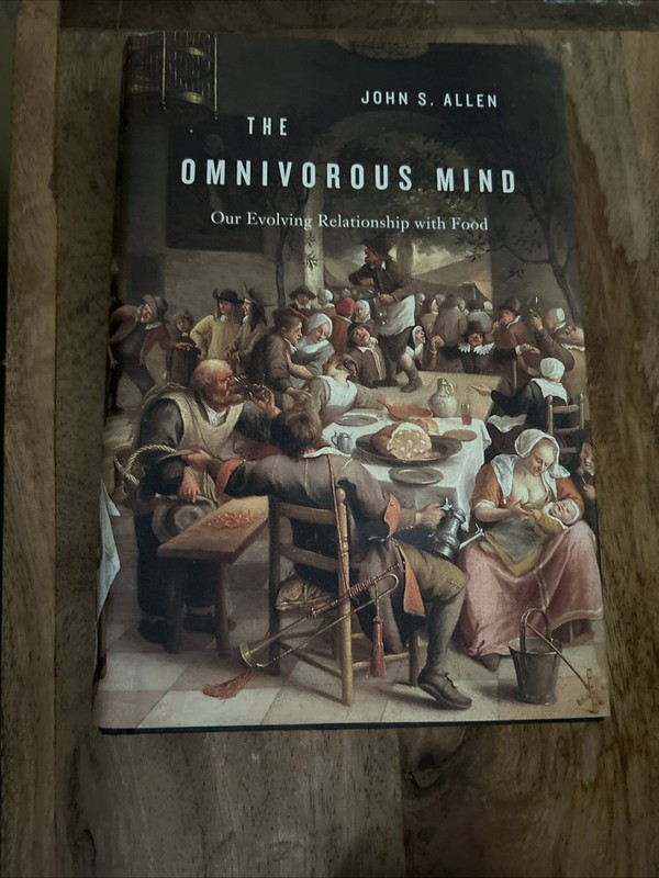 Omnivorous Mind : Our Evolving Relationship with Food by John S. Allen (2012,…