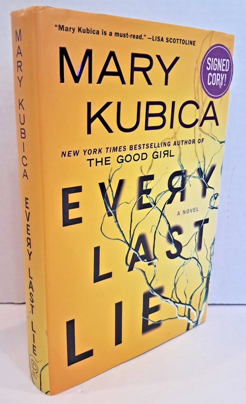 ‘SIGNED’ Every Last Lie by Mary Kubica (2017) 1st Edition, 1st Printing K1