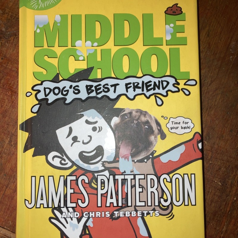 Middle School Ser.: Middle School: Dog’s Best Friend by Chris Tebbetts and James