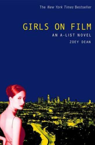 The A-List Ser.: Girls on Film by Zoey Dean (2004, Trade Paperback)