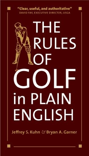 The Rules of Golf in Plain English By Jeffrey S. Kuhn, Bryan A.