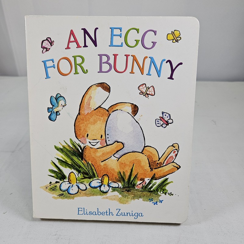 Egg for Bunny by Elisabeth Zuniga (2019, Children’s Board Books)