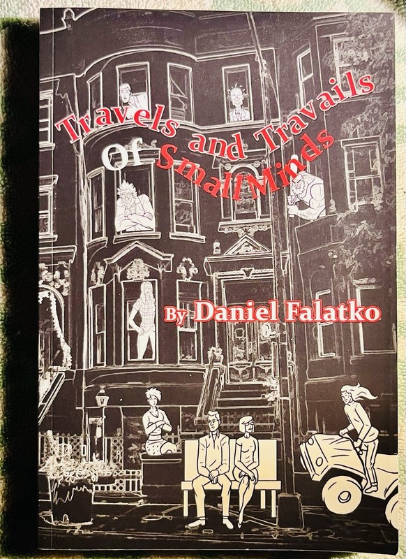 Travels and Travails of Small Minds By Daniel Falatko Rare