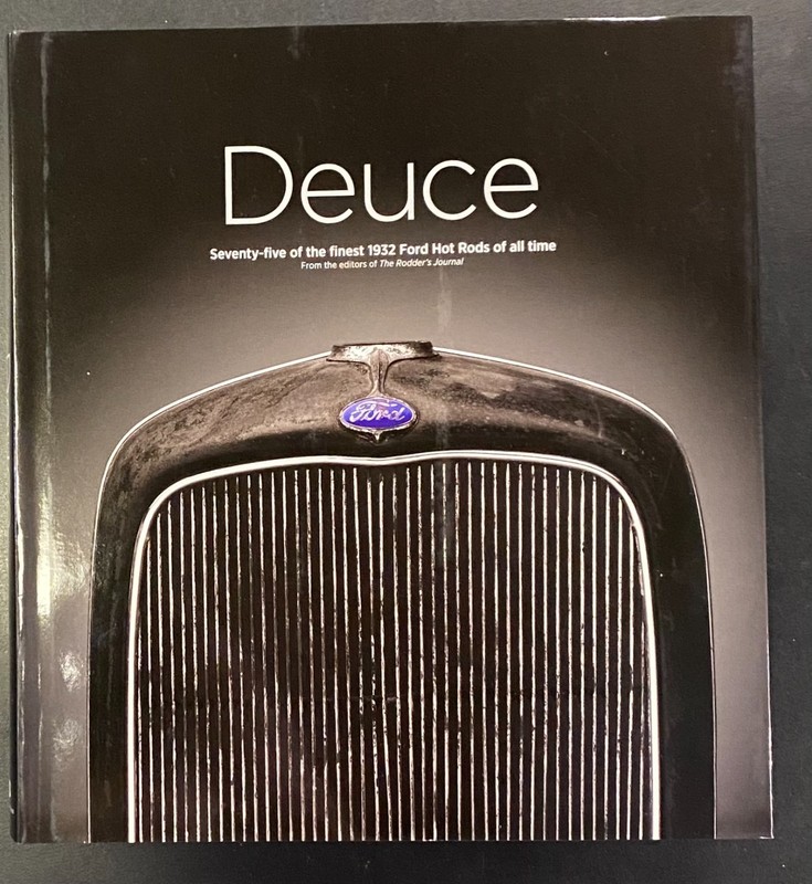 Deuce: Seventy-Five of the Finest 1932 Ford Hot Rods of All Time Rodders Journal