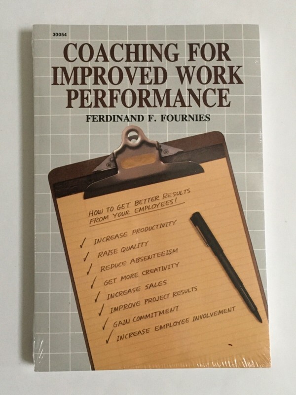 COACHING FOR IMPROVED WORK PERFORMANCE By Ferdinand F. Fournies NEW & SEALED