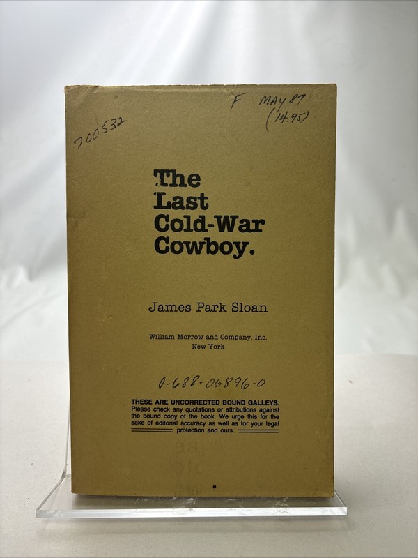 The Last Cold-War Cowboy by James Park Sloan (Uncorrected)