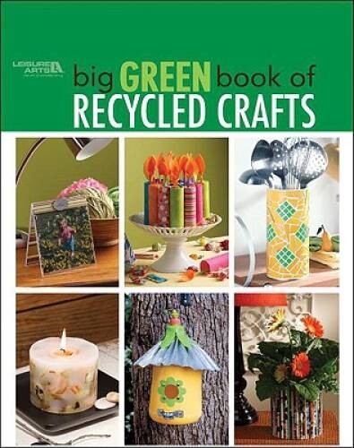 Big Green Book of Recycled Crafts (Leisure Arts #4802) – Paperback – GOOD