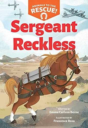 Sergeant Reckless (Animals to the – Paperback, by Berne Emma Carlson – Very Good