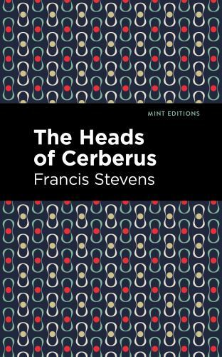 Heads of Cerberus, Paperback by Stevens, Francis, Brand New, Free shipping in…