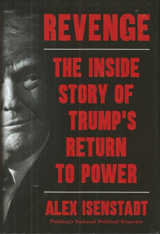 Revenge: The Inside Story of Trump’s Return to Power – Isenstadt – LIKE NEW