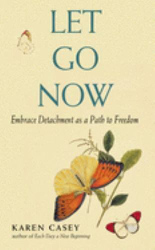 Let Go Now: Embrace Detachment as a Path to Freedom (Addiction Recovery and…