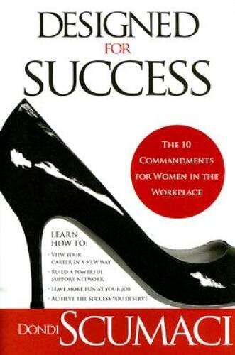 Designed For Success: The 10 Commandments for Women in the Workplace – GOOD