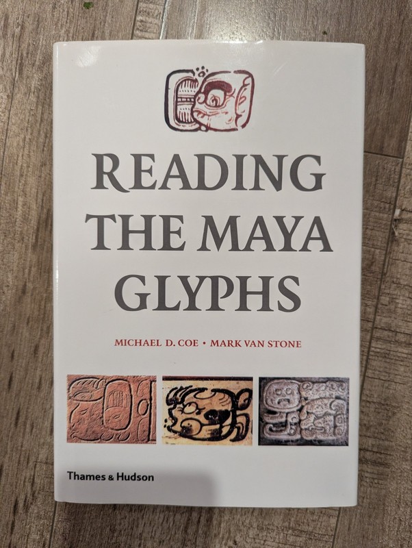 Reading the Maya Glyphs Coe Van Stone 2001 HC DJ Thames & Hudson