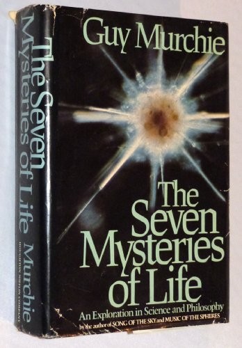 The Seven Mysteries of Life: An Exploration In Science Philoso