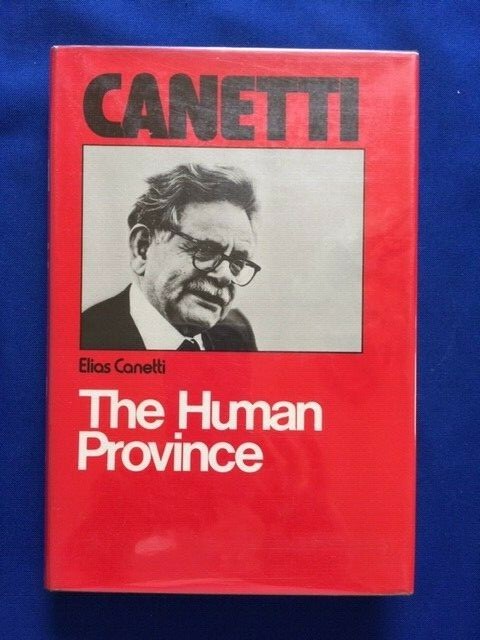 THE HUMAN PROVINCE – FIRST AMERICAN EDITION BY ELIAS CANETTI