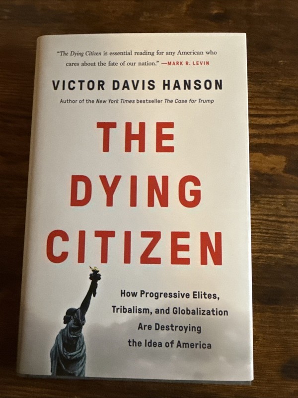 Dying Citizen : How Progressive Elites, Tribalism, and Globalization Are…