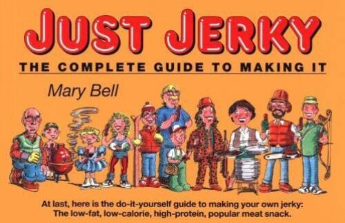 Just Jerky : The Complete Guide to Making It – Paperback – VERY GOOD
