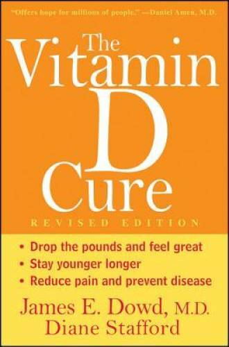The Vitamin D Cure, Revised – Paperback By Dowd, James – GOOD
