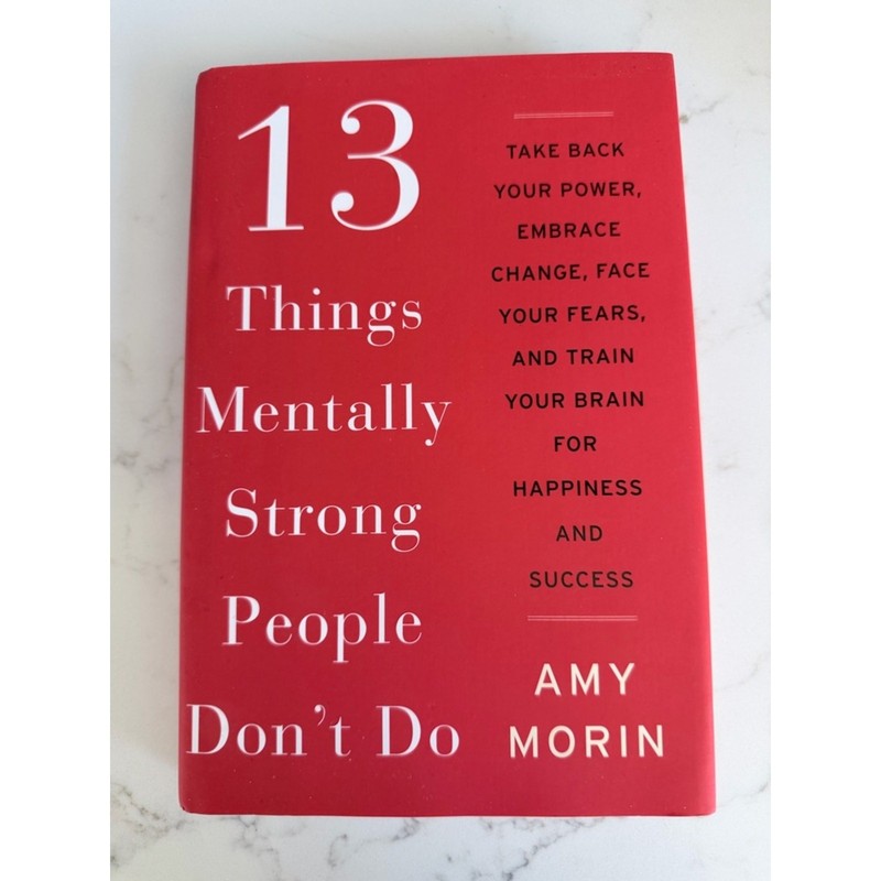 13 Things Mentally Strong People Don’t Do by Amy Morin new book
