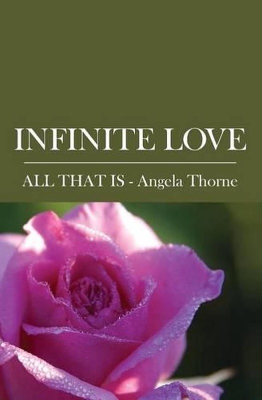 Infinite Love: Divine Messages from ALL THAT IS by Angela Thorne (English) Paper